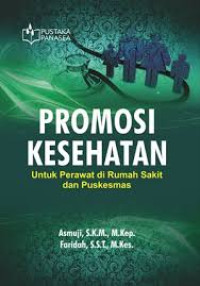 Image of Promosi Kesehatan: Untuk Perawat Di Rumah Sakit dan Puskesmas